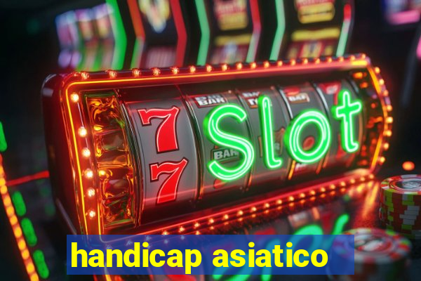 handicap asiatico - 1